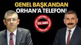 Genel başkandan Orhan’a telefon!